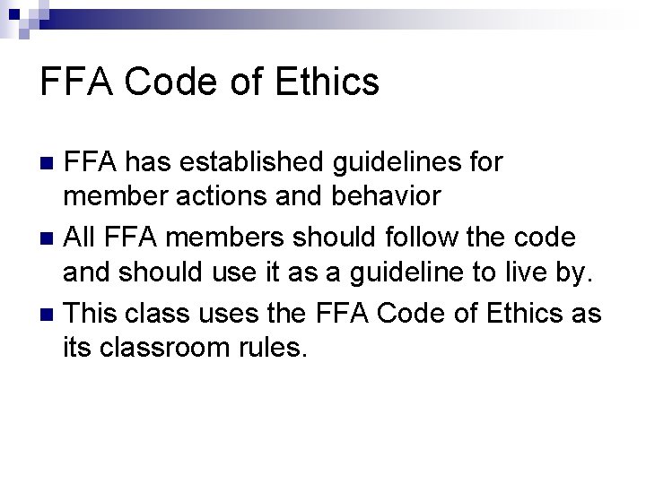 FFA Code of Ethics FFA has established guidelines for member actions and behavior n