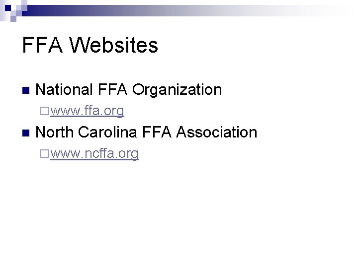 FFA Websites n National FFA Organization ¨ www. ffa. org n North Carolina FFA