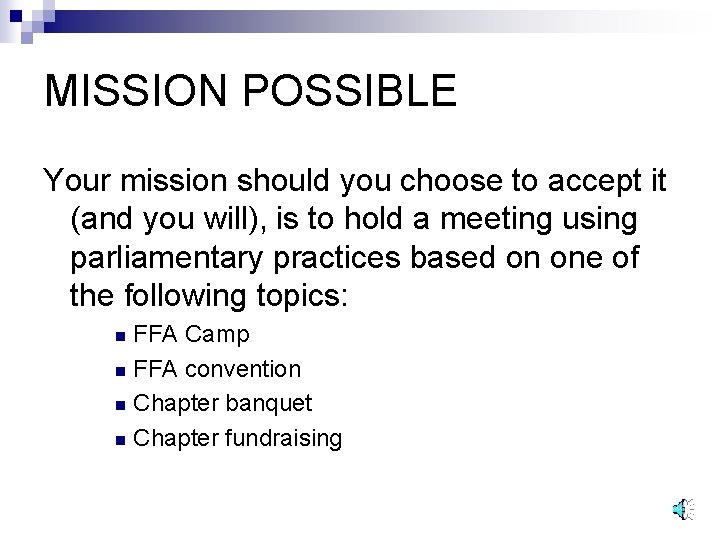 MISSION POSSIBLE Your mission should you choose to accept it (and you will), is