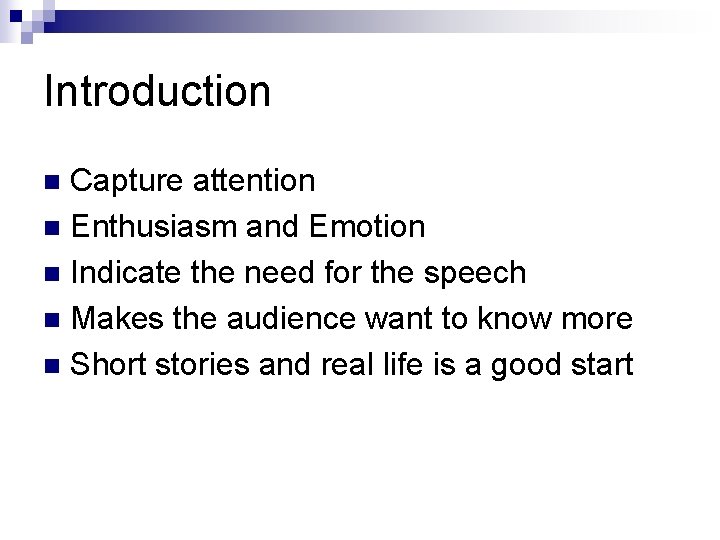 Introduction Capture attention n Enthusiasm and Emotion n Indicate the need for the speech