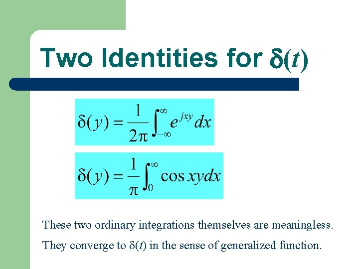 Two Identities for (t) These two ordinary integrations themselves are meaningless. They converge to