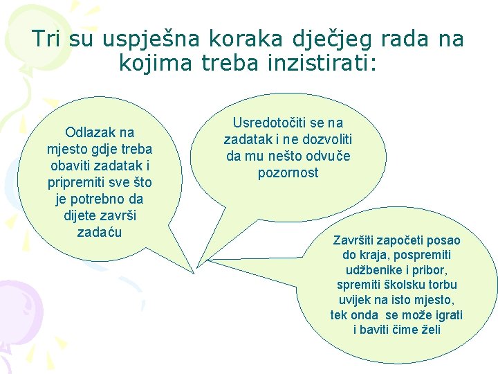 Tri su uspješna koraka dječjeg rada na kojima treba inzistirati: Odlazak na mjesto gdje