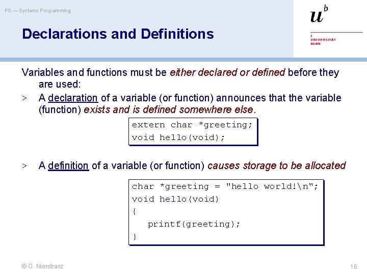 PS — Systems Programming Declarations and Definitions Variables and functions must be either declared