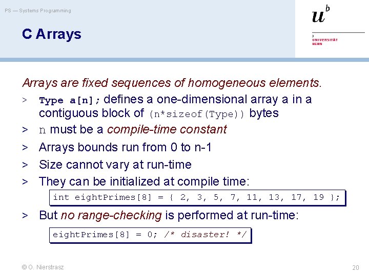 PS — Systems Programming C Arrays are fixed sequences of homogeneous elements. > Type