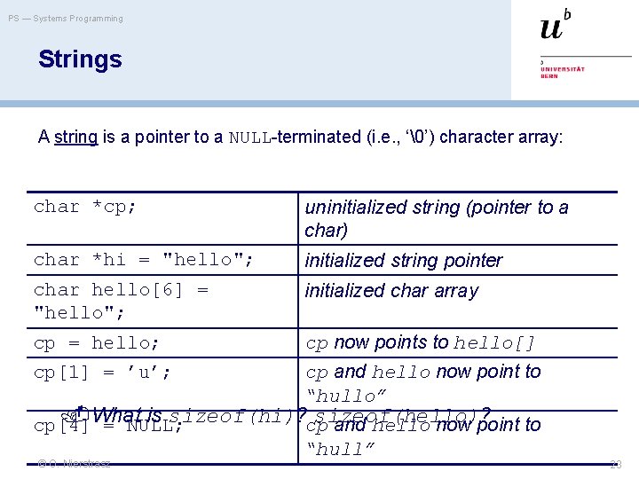 PS — Systems Programming Strings A string is a pointer to a NULL-terminated (i.