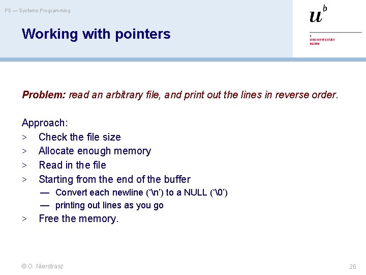 PS — Systems Programming Working with pointers Problem: read an arbitrary file, and print