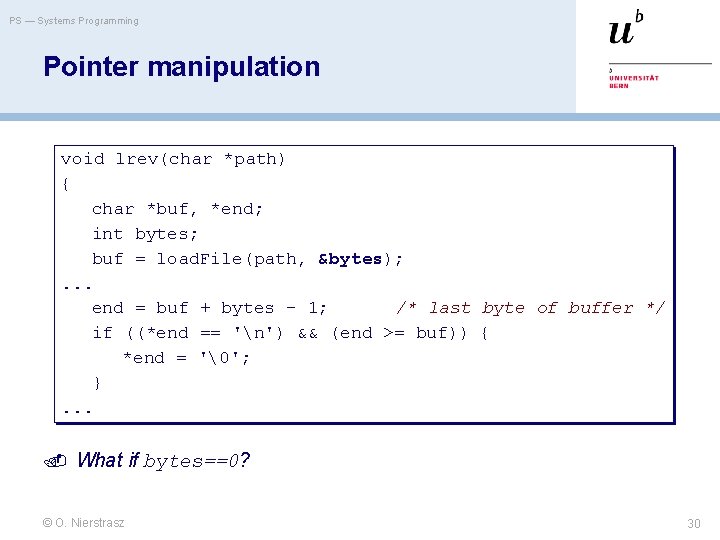 PS — Systems Programming Pointer manipulation void lrev(char *path) { char *buf, *end; int