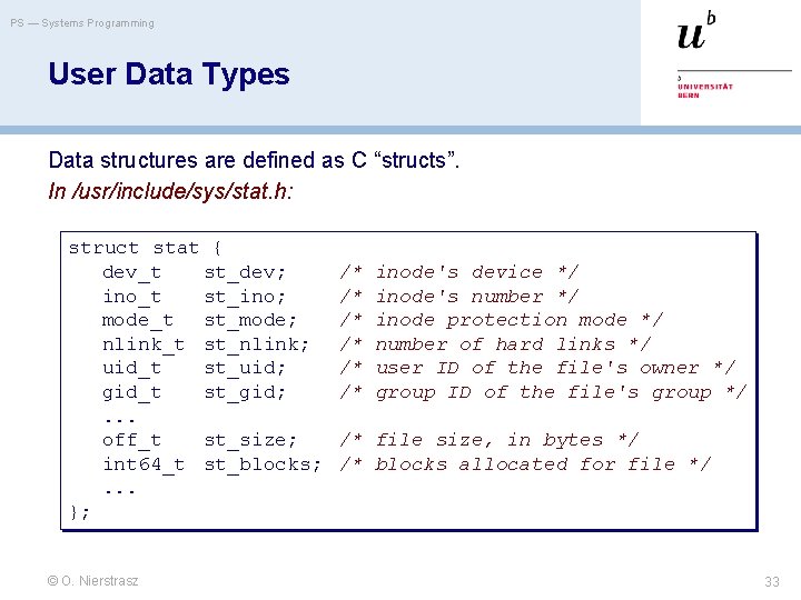 PS — Systems Programming User Data Types Data structures are defined as C “structs”.