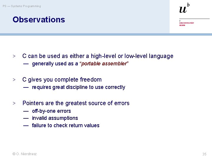 PS — Systems Programming Observations > C can be used as either a high-level