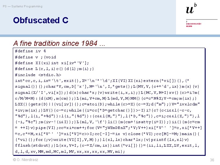 PS — Systems Programming Obfuscated C A fine tradition since 1984. . . #define