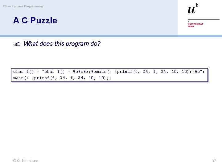 PS — Systems Programming A C Puzzle What does this program do? char f[]