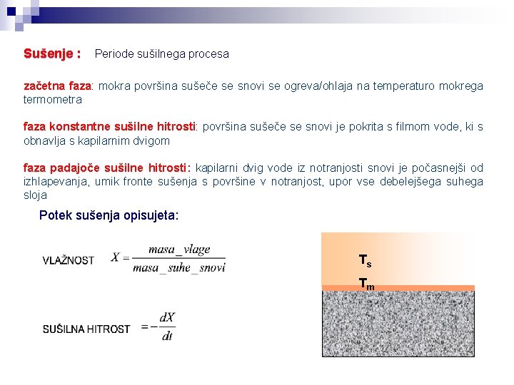 Sušenje : Periode sušilnega procesa začetna faza: mokra površina sušeče se snovi se ogreva/ohlaja