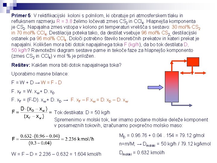 Primer 5: V rektifikacijski koloni s polnilom, ki obratuje pri atmosferskem tlaku in refluksnem