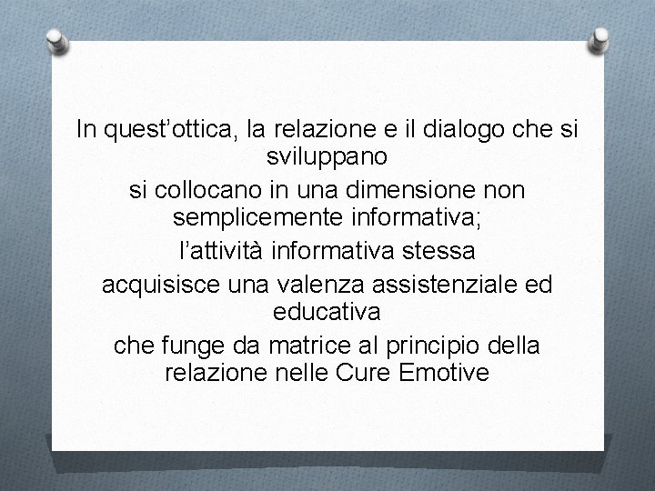 In quest’ottica, la relazione e il dialogo che si sviluppano si collocano in una