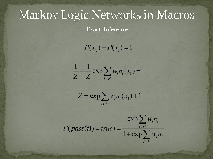 Markov Logic Networks in Macros Exact Inference 