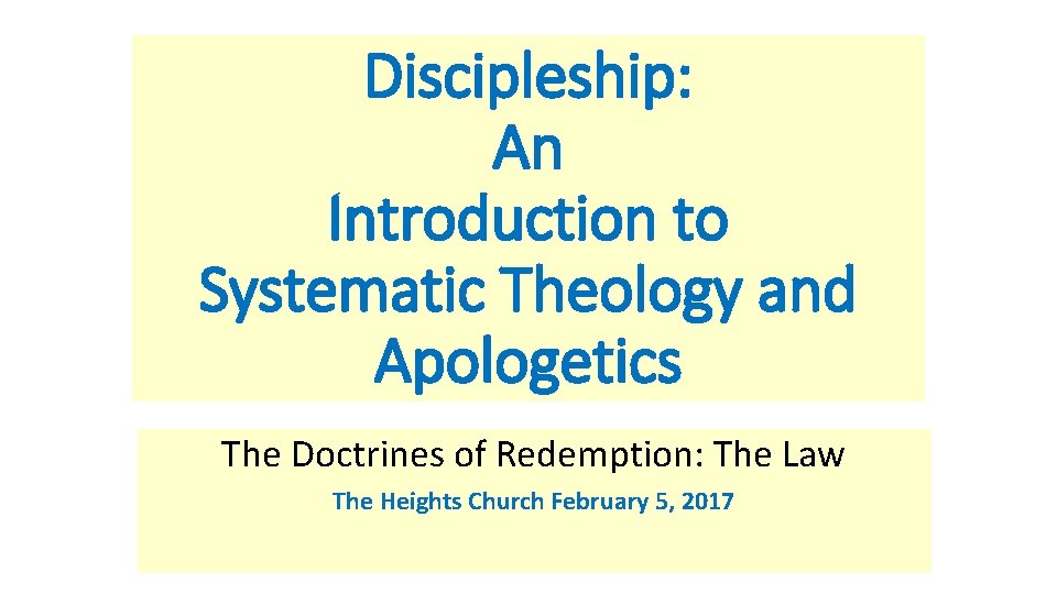 Discipleship: An Introduction to Systematic Theology and Apologetics The Doctrines of Redemption: The Law