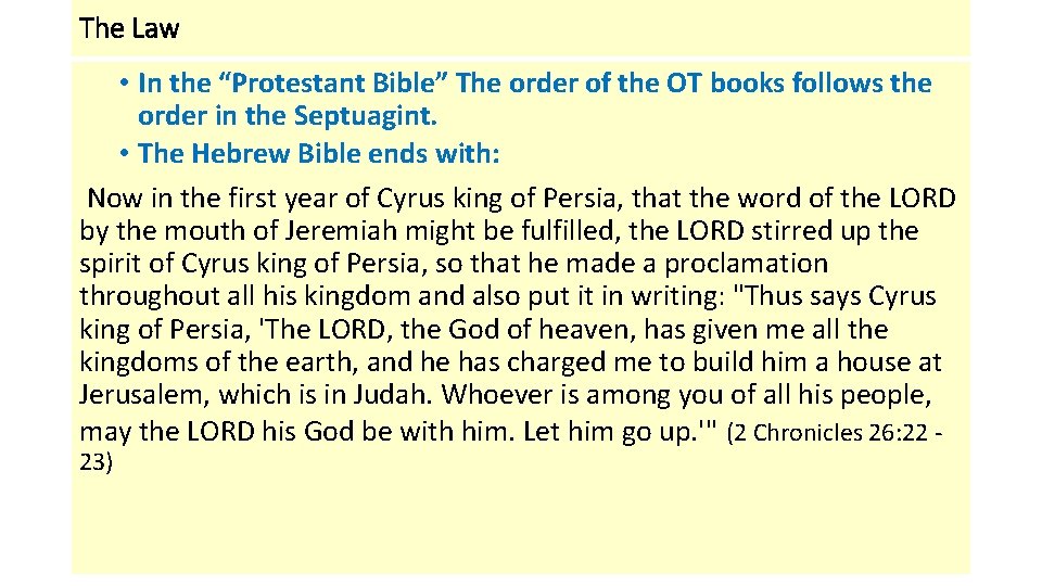 The Law • In the “Protestant Bible” The order of the OT books follows