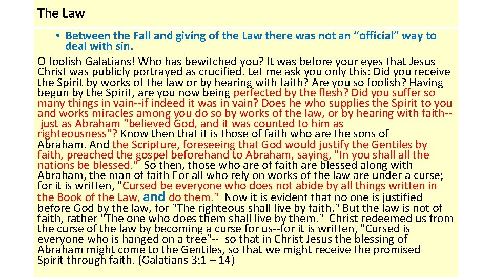 The Law • Between the Fall and giving of the Law there was not