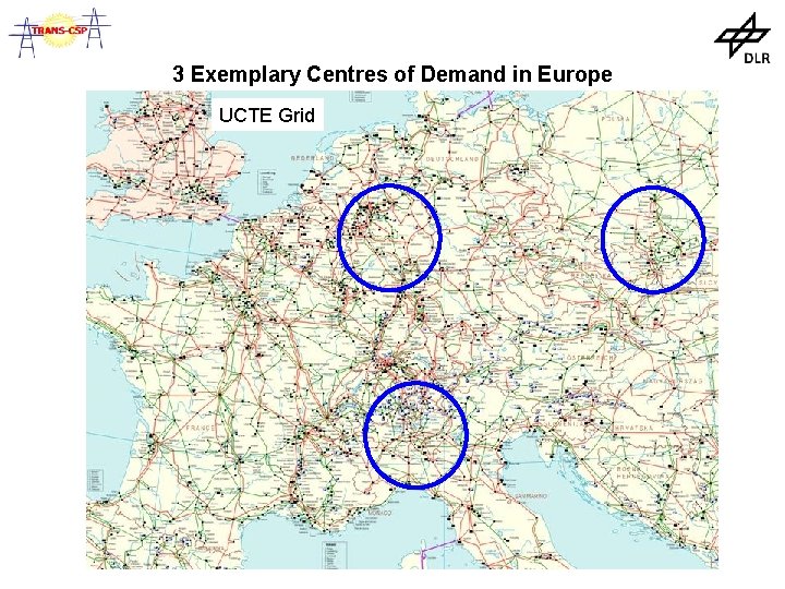 3 Exemplary Centres of Demand in Europe UCTE Grid Light Emissions at Night (NASA)