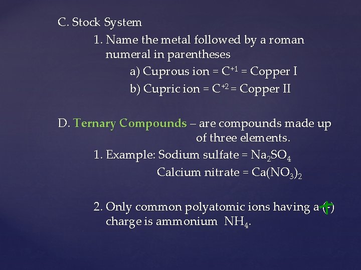 C. Stock System 1. Name the metal followed by a roman numeral in parentheses
