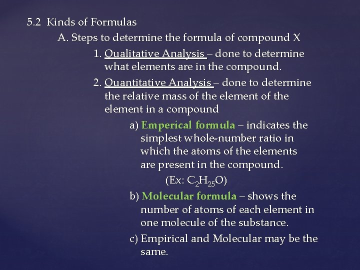 5. 2 Kinds of Formulas A. Steps to determine the formula of compound X
