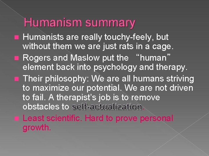 Humanism summary Humanists are really touchy-feely, but without them we are just rats in