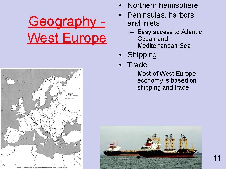Geography West Europe • Northern hemisphere • Peninsulas, harbors, and inlets – Easy access