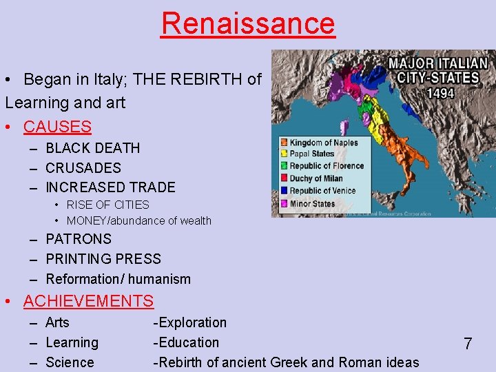 Renaissance • Began in Italy; THE REBIRTH of Learning and art • CAUSES –