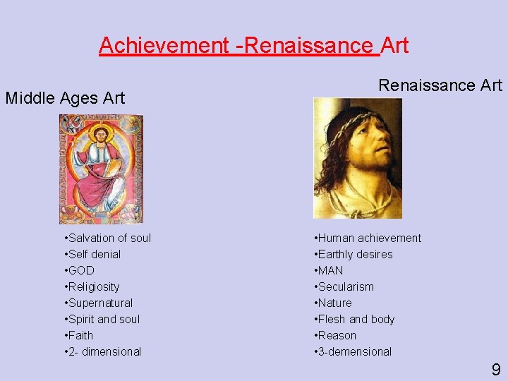 Achievement -Renaissance Art Middle Ages Art • Salvation of soul • Self denial •