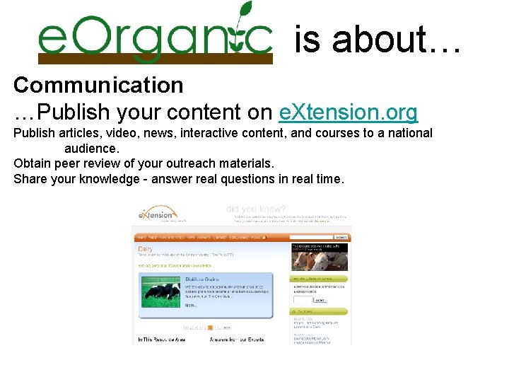 is about… Communication …Publish your content on e. Xtension. org Publish articles, video, news,