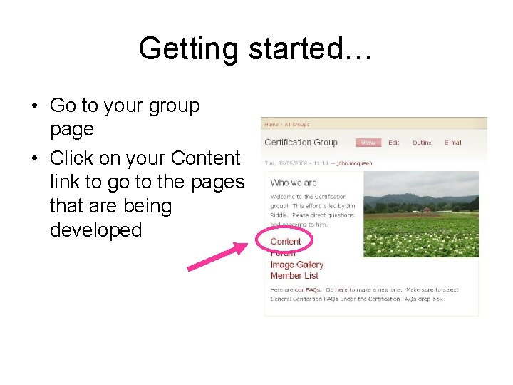 Getting started… • Go to your group page • Click on your Content link