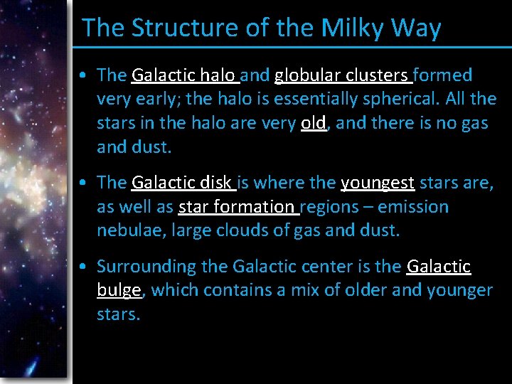 The Structure of the Milky Way • The Galactic halo and globular clusters formed