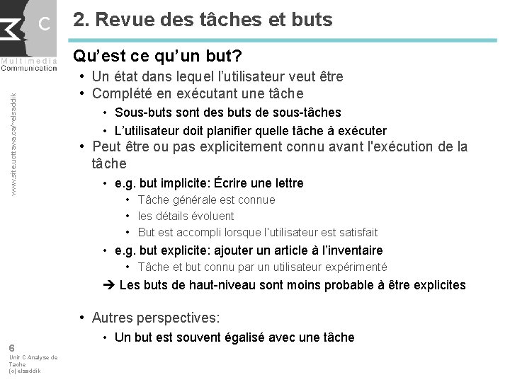 2. Revue des tâches et buts www. site. uottawa. ca/~elsaddik Qu’est ce qu’un but?