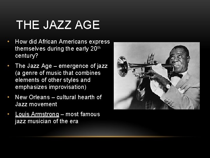 THE JAZZ AGE • How did African Americans express themselves during the early 20