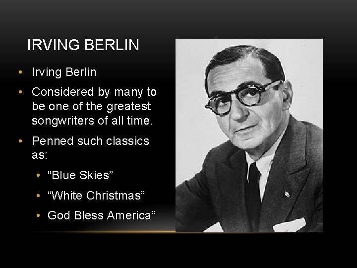 IRVING BERLIN • Irving Berlin • Considered by many to be one of the