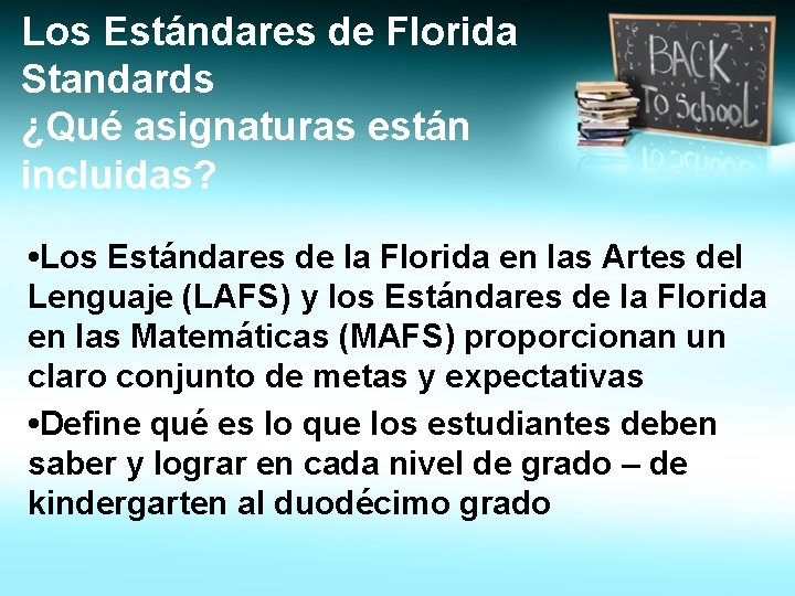 Los Estándares de Florida Standards ¿Qué asignaturas están incluidas? • Los Estándares de la