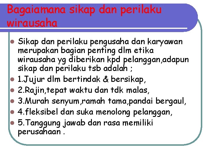 Bagaiamana sikap dan perilaku wirausaha l l l Sikap dan perilaku pengusaha dan karyawan