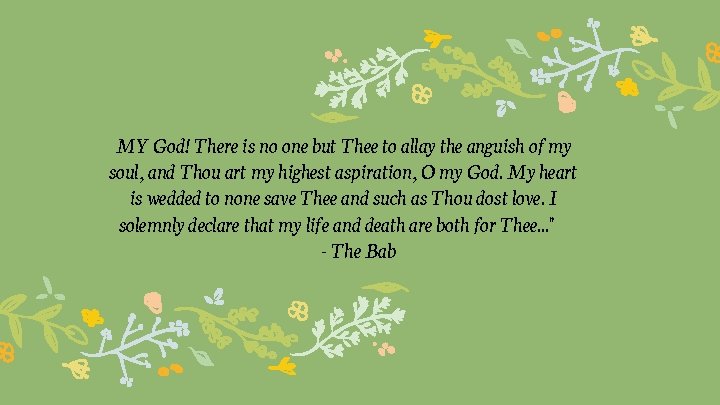 MY God! There is no one but Thee to allay the anguish of my