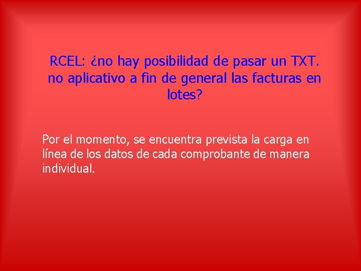 RCEL: ¿no hay posibilidad de pasar un TXT. no aplicativo a fin de general