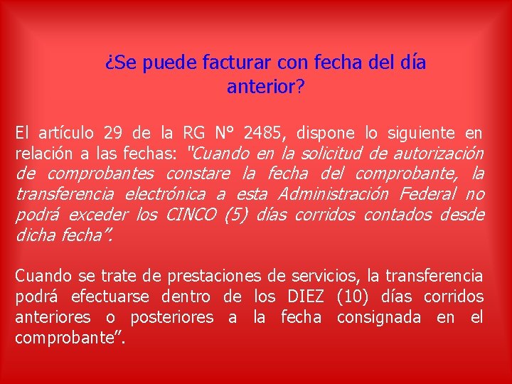 ¿Se puede facturar con fecha del día anterior? El artículo 29 de la RG