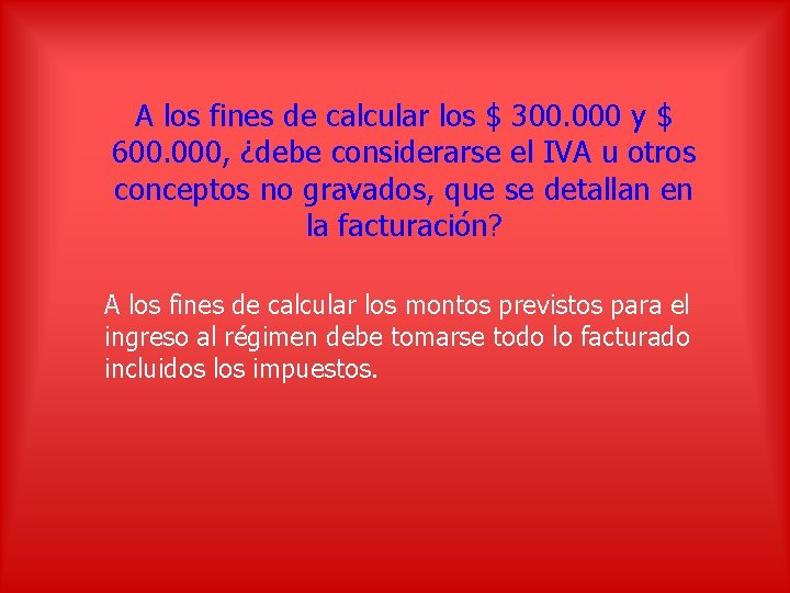 A los fines de calcular los $ 300. 000 y $ 600. 000, ¿debe