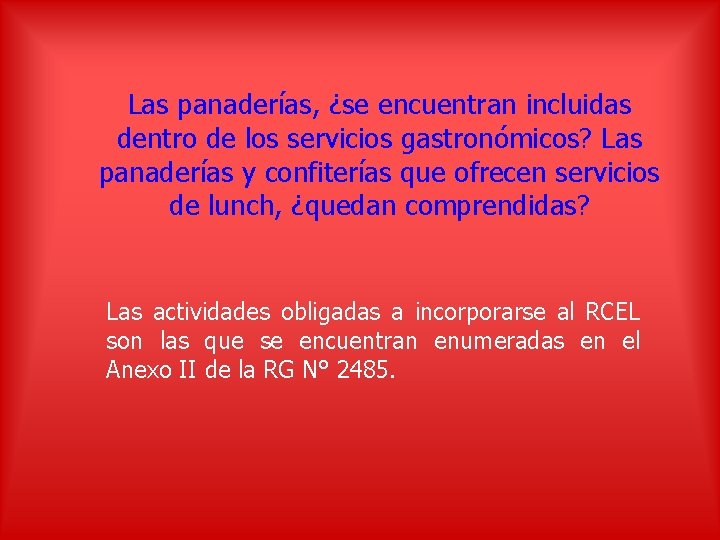 Las panaderías, ¿se encuentran incluidas dentro de los servicios gastronómicos? Las panaderías y confiterías
