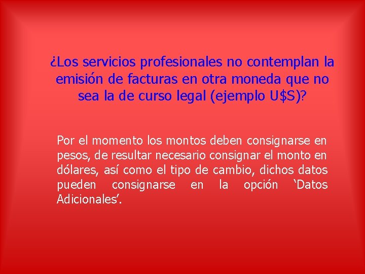 ¿Los servicios profesionales no contemplan la emisión de facturas en otra moneda que no