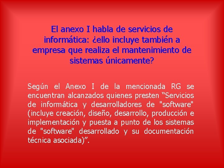 El anexo I habla de servicios de informática: ¿ello incluye también a empresa que