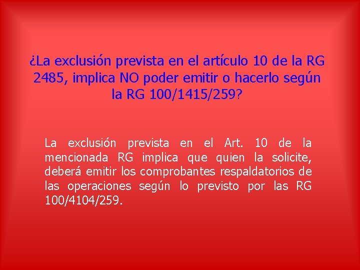 ¿La exclusión prevista en el artículo 10 de la RG 2485, implica NO poder
