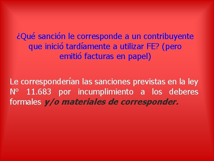 ¿Qué sanción le corresponde a un contribuyente que inició tardíamente a utilizar FE? (pero