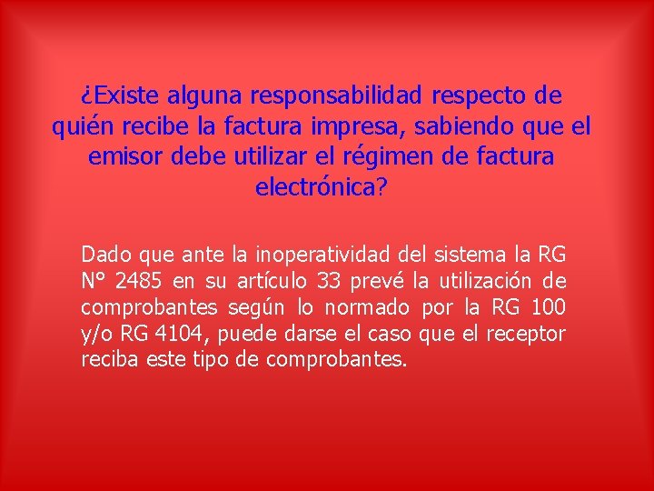 ¿Existe alguna responsabilidad respecto de quién recibe la factura impresa, sabiendo que el emisor