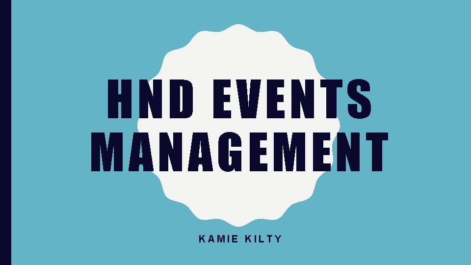 HND EVENTS MANAGEMENT KAMIE KILTY 