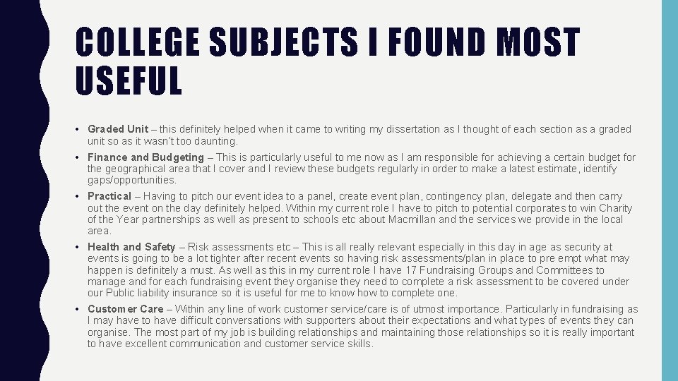 COLLEGE SUBJECTS I FOUND MOST USEFUL • Graded Unit – this definitely helped when