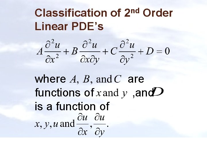 Classification of 2 nd Order Linear PDE’s where functions of is a function of
